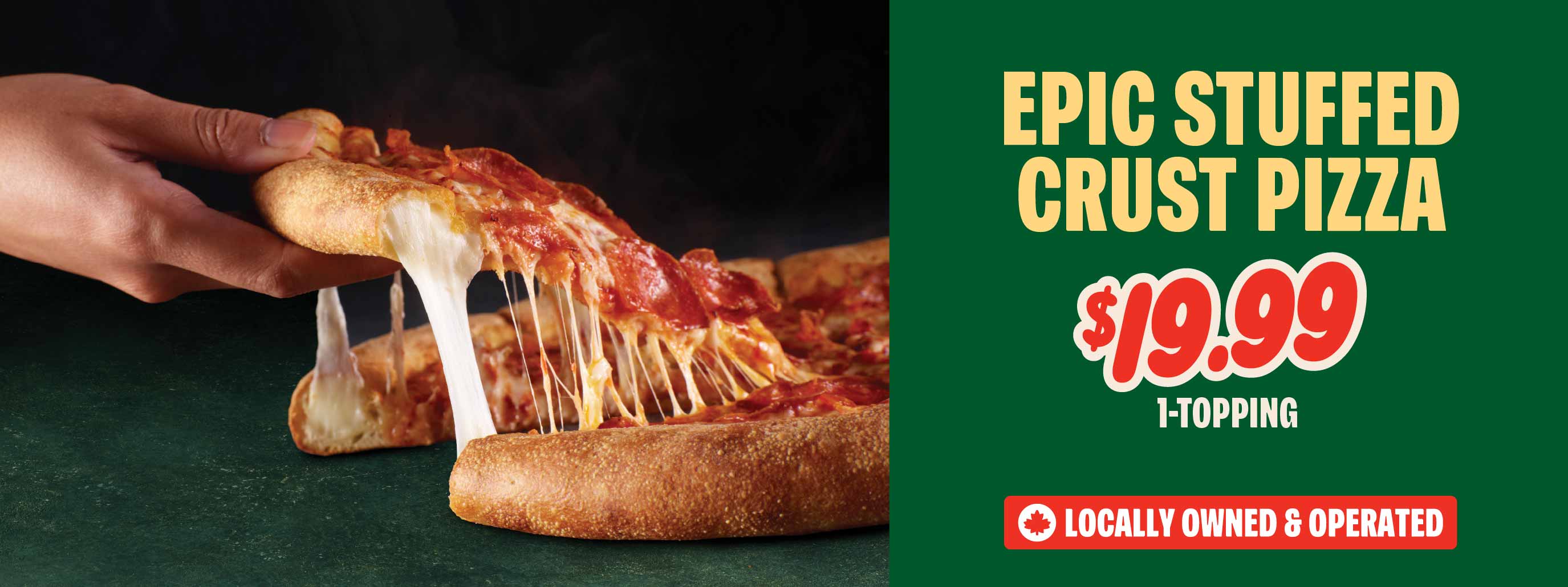Epic Stuffed Crust Pizza, $19.99 1-Topping.  Locally Owned & Operated