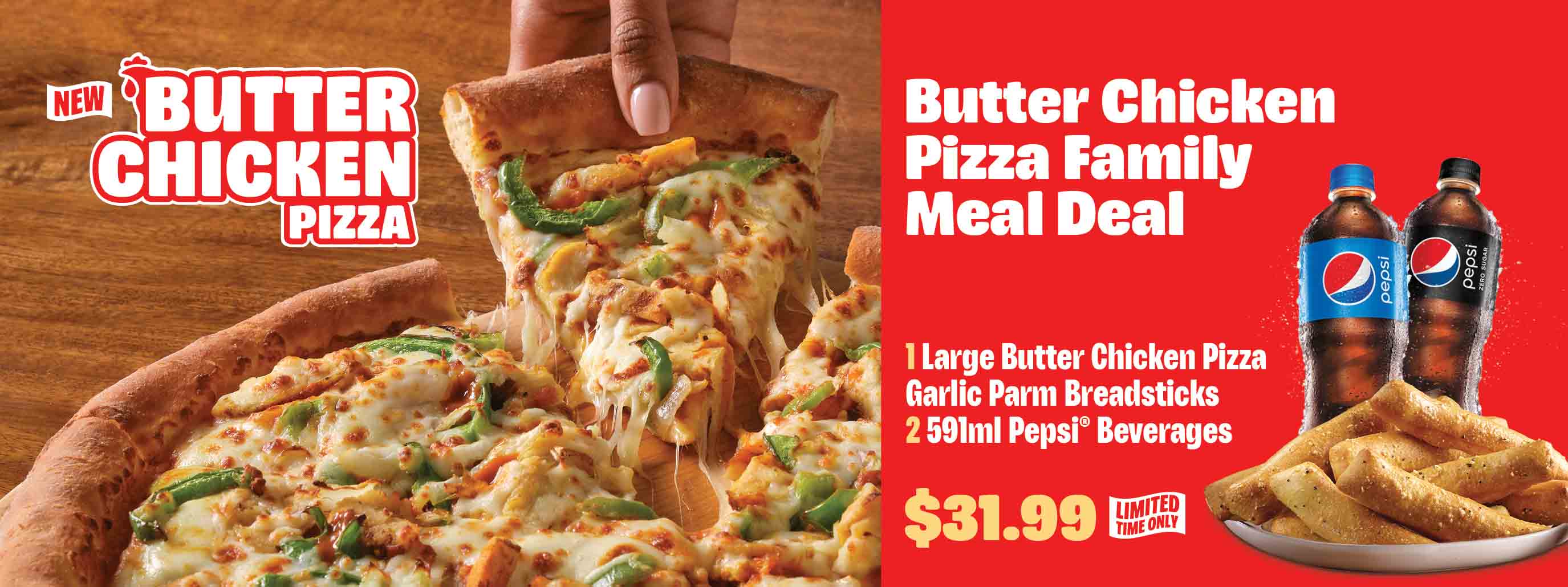 Butter Chicken Pizza Family Meal Deal, $31.99, Limited Time Only