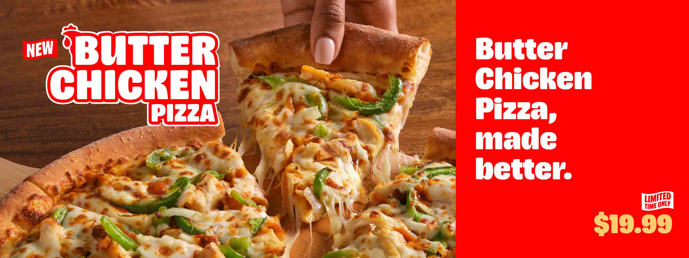 Butter Chicken Pizza, $19.99, Limited Time Only